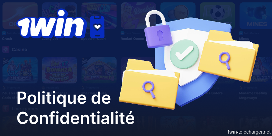Politique de confidentialité de l'application 1win